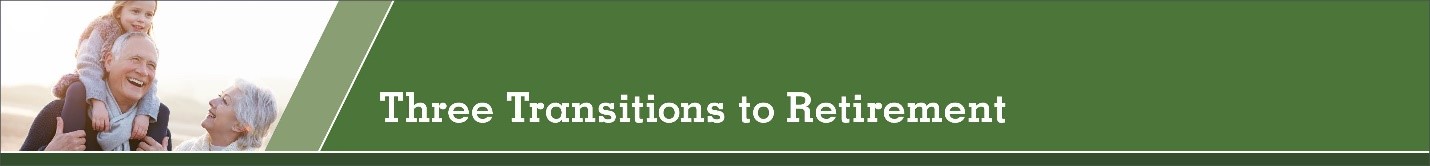Three Transitions to Retirement